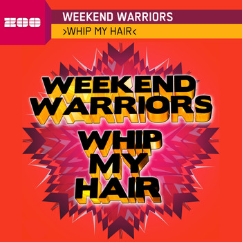 Weekend Warriors - Whip My Hair