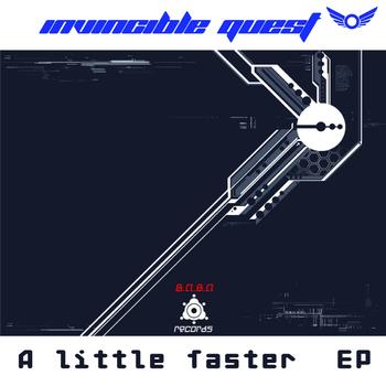 Invincible Quest - A Little Faster EP