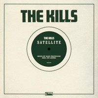 The Kills - Satellite Remixes