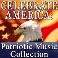World Music Unlimited - Celebrate America: Patriotic Music Collection (Memorial Day - Independence Day - Labor Day)