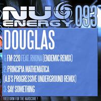 Douglas - FM-220 (Endemic Remix) / Principia Mathematica (A.B's Progressive Underground Remix) / Say Something