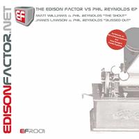 The Edison Factor vs Phil Reynolds - The Edison Factor vs Phil Reynolds EP
