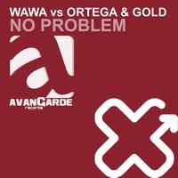 Wawa, Ortega, Gold - No Problem