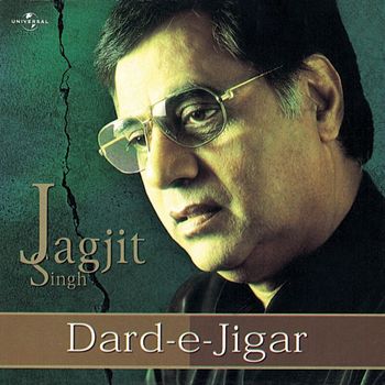 Jagjit Singh - Dard-E-Jigar