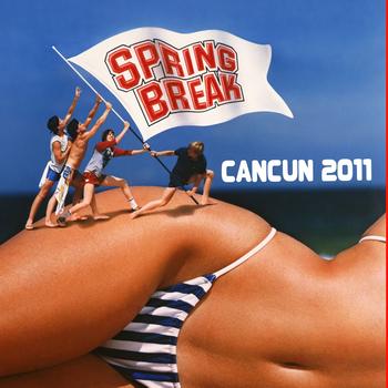 Various Artists - Spring Break Cancun 2011