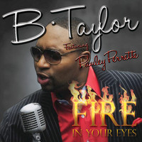 B. Taylor - Fire In Your Eyes