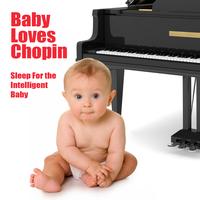 Baby Loves Chopin - Baby Loves Chopin - Sleep For The Intelligent Baby