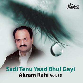Akram Rahi - Sadi Tenu Yaad Bhul Gayi - Vol. 35