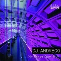 DJ Andrego - My Drum Dum E.P.