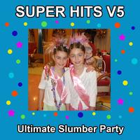 Slumber Girlz U Rock - Super Hits V5 Ultimate Slumber Party Karaoke