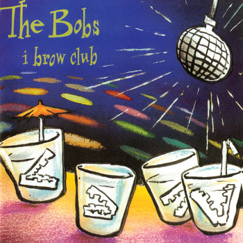 The Bobs - i brow club