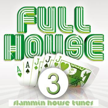 Various Artists - Full House, Vol. 3 (Slammin Hpouse Tunes)