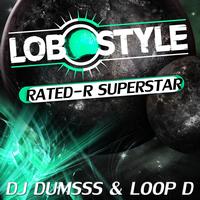 Dj Dumsss, Loop D - Rated-R Superstar