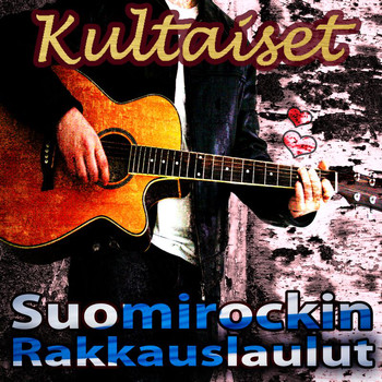 Various Artists - Kultaiset Suomirockin Rakkauslaulut