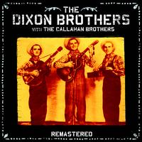 The Dixon Brothers - The Dixon Brothers with The Callahan Brothers