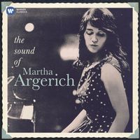 Martha Argerich - Martha Argerich: The Sound of Martha Argerich