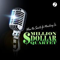 The Million Dollar Quartet - When The Saint's Go Marching In