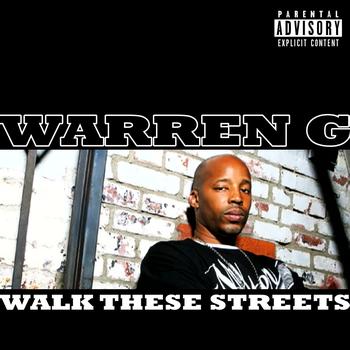 Warren G - Walk These Streets (Explicit)