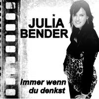 Julia Bender - Immer wenn du denkst