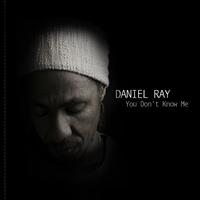 Daniel Ray - You Don't Know Me