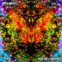 Shifty Gypsies - Burn Like A Butterfly