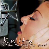 Kelita - I Like To Feel The Beat