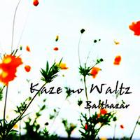 Balthazar - Kaze no Waltz
