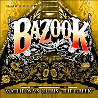 Matheos vs Chris The Greek - Bazook