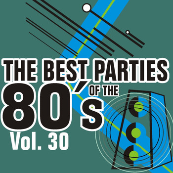 Various Artists - The Best Parties Of The 80's Vol. 30