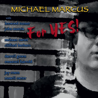 Michael Marcus - For Yes!