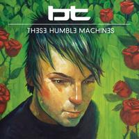 BT - These Humble Machines