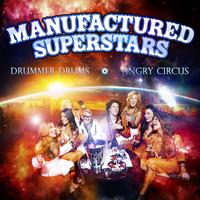 Manufactured Superstars - Angry Circus / Drummer Drums