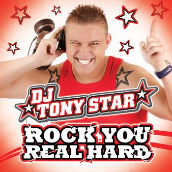 DJ Tony Star - Rock You Real Hard