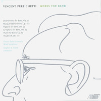 Illinois State University Wind Symphony - Vincent Persichetti: Works for Band