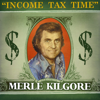 Merle Kilgore - Income Tax Time