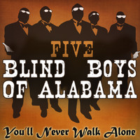 Five Blind Boys of Alabama - You'll Never Walk Alone