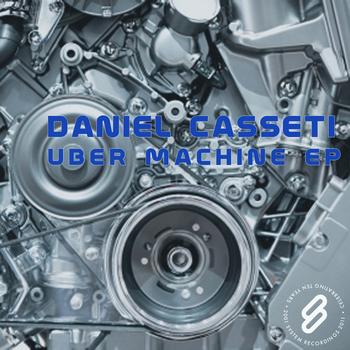 Daniel Casseti - Uber Machine EP