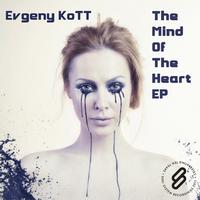 Evgeny KoTT - The Mind Of The Heart EP