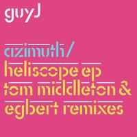 Guy J - Azimuth / Heliscope EP Remixes