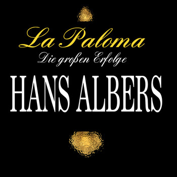 Hans Albers - La Paloma - Die großen Erfolge