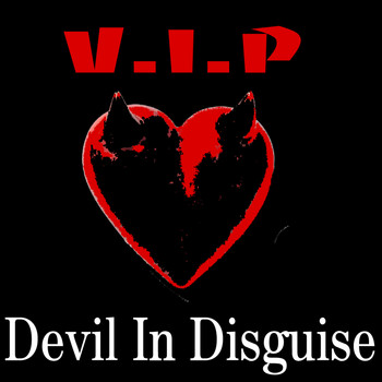 V.I.P. - You're the Devil in Disguise