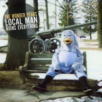 The Wonder Years - Local Man Ruins Everything