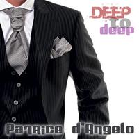 Patrice d'Angelo - Deep To Deep