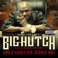 Big Hutch - Only God Can Judge Me