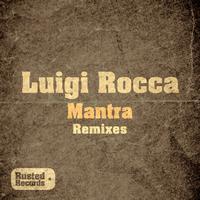 Luigi Rocca - Mantra - Remixes