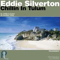 Eddie Silverton - Chillin In Tulum