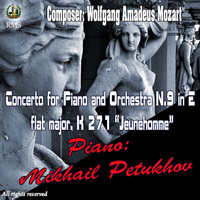 Mikhail Petukhov - Mikhail Petukhov Performs: Mozart - Concerto in E-Flat Major, K. 271