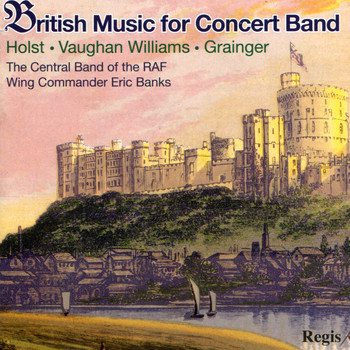 The Central Band Of The RAF - British Music for Concert Band