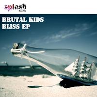 Brutal Kids - Bliss Ep