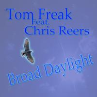 Tom Freak, Chris Reers - Broad Daylight (Explicit)